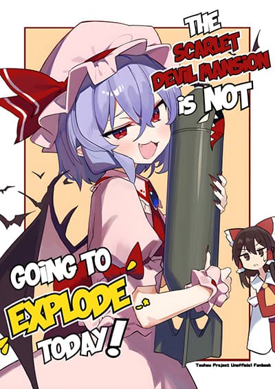 The Scarlet Devil Mansion Is NOT Going to Explode Today! The Scarlet Devil Mansion Is NOT Going to Explode Today!